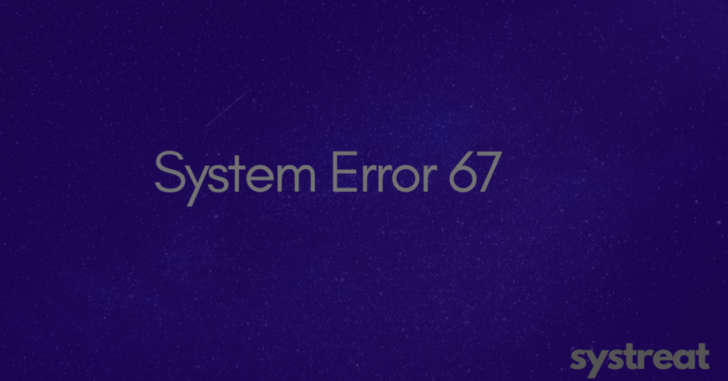 System Error 67
