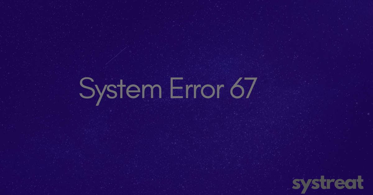 How to fix System Error 67?