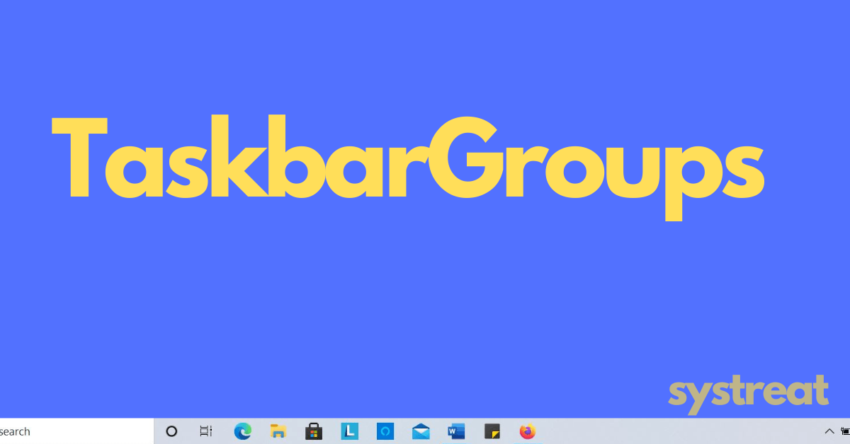 How to Group Shortcuts on the Taskbar by using the TaskbarGroups?