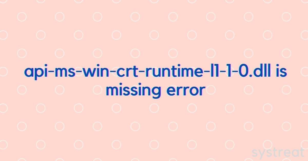 How to Fix the api-ms-win-crt-runtime-l1-1-0.dll Missing Error