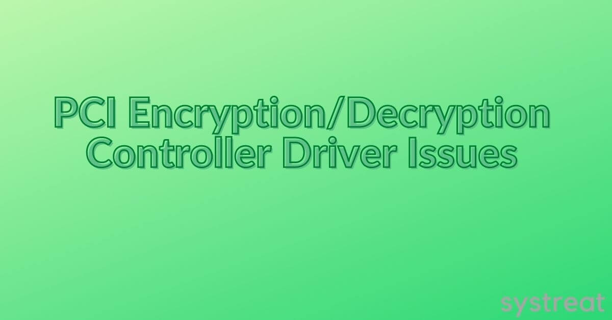 How to Fix Missing PCI Encryption/Decryption Driver Issue