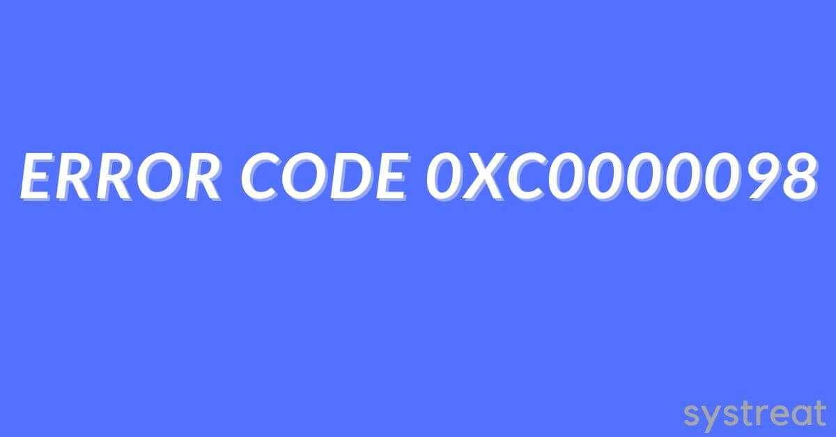 How to Fix BSOD Error Code 0xc0000098 in Windows 10