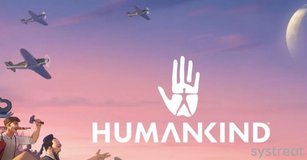 Humankind not Launch error