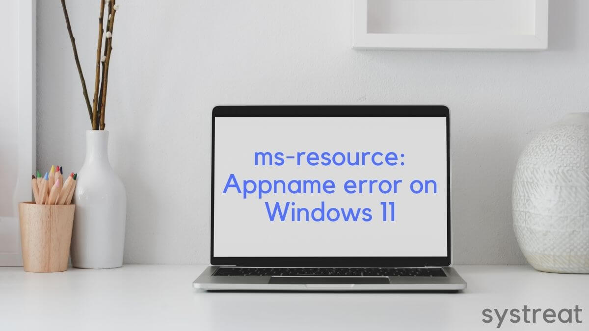 Fix: ms-resource: Appname error on Windows 11 