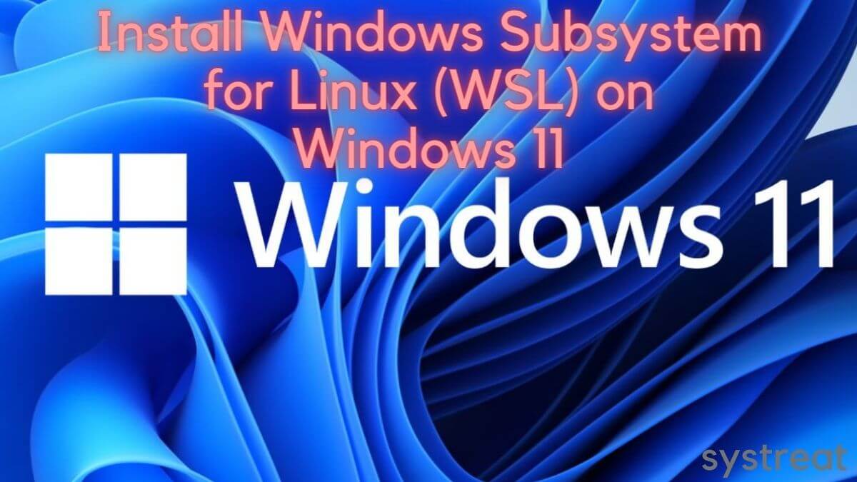 Install Windows Subsystem for Linux (WSL) on Windows 11: Quick Steps