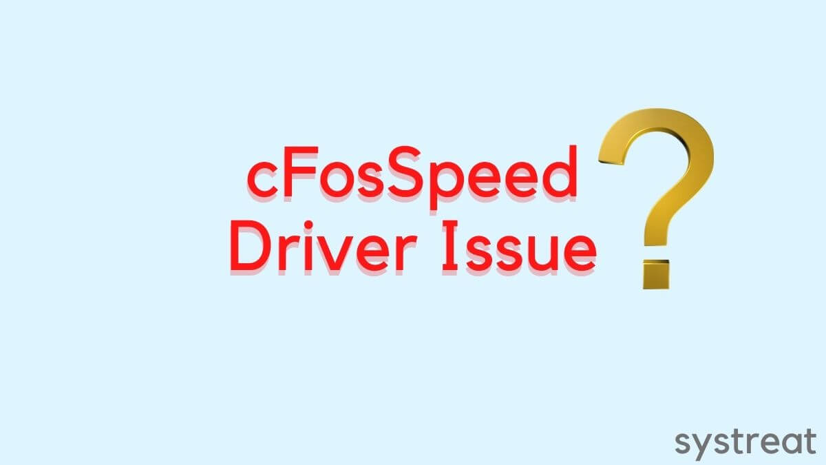 Fix: cFosSpeed driver preventing Windows 11 Installation